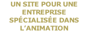 Un site pour une entreprise spécialisée dans l’animation